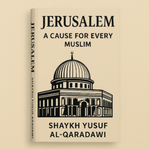 Hardcover book titled "Jerusalem: A Cause for Every Muslim" by Shaykh Yusuf al-Qaradawi, featuring a line illustration of the Dome of the Rock on a beige background