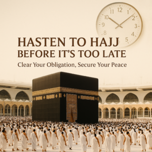 Muslim pilgrims in white ihram clothing performing Tawaf around the Kaaba in Mecca, with an overlay message urging immediate fulfillment of the Hajj obligation.