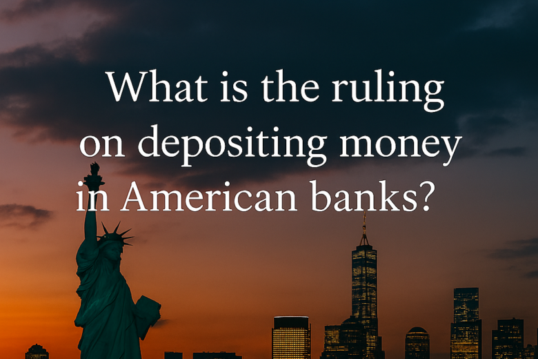 Statue of Liberty with New York skyline at sunset and text asking about the Islamic ruling on depositing money in American banks.